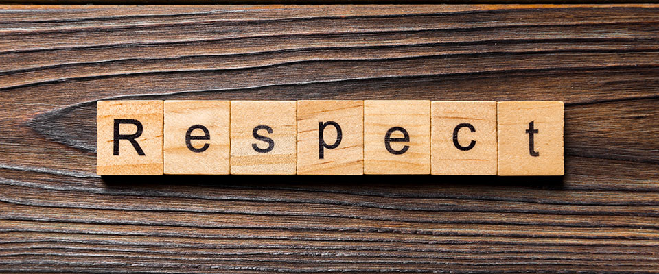 Respect to our customers